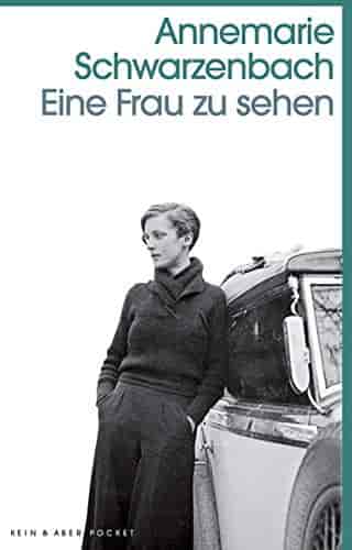 Eine Frau zu Sehen by Annemarie Schwarzenbach