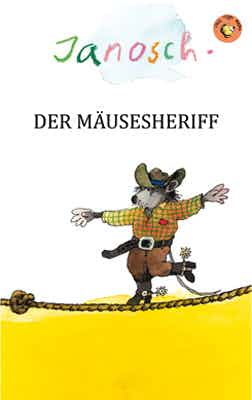 Der Mäusesheriff by Janosch