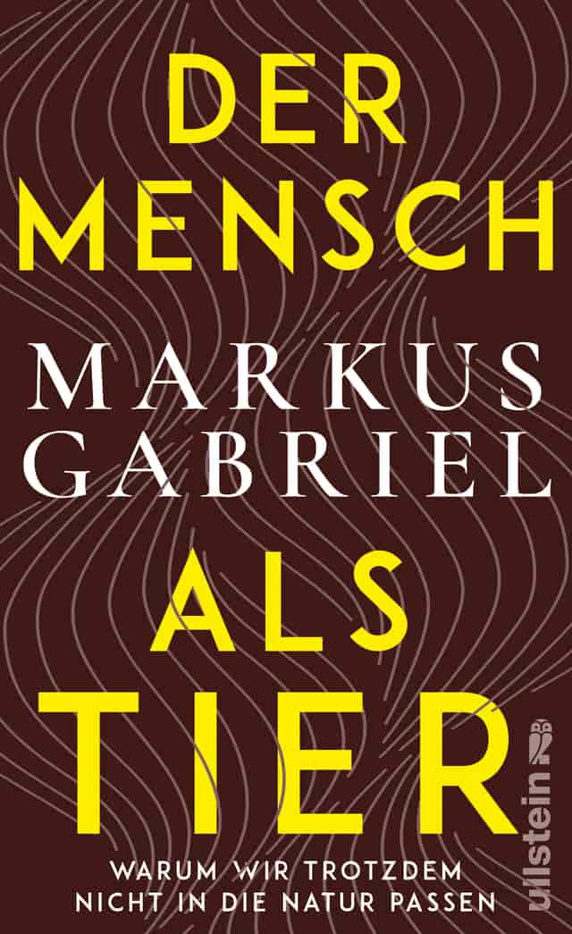 Der Mensch als Tier by Markus Gabriel