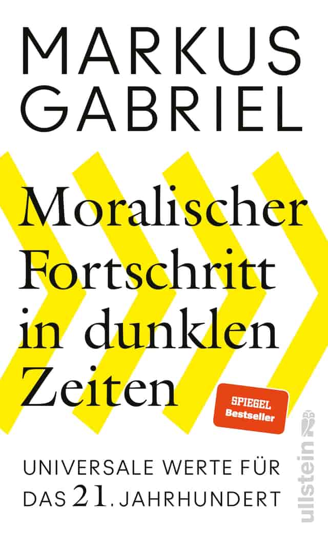 Moralischer Fortschritt in dunklen Zeiten by Markus Gabriel